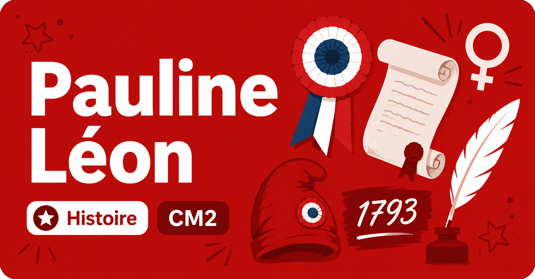 Illustration sur Pauline Léon en histoire CM2, avec cocarde tricolore et pétition révolutionnaire.