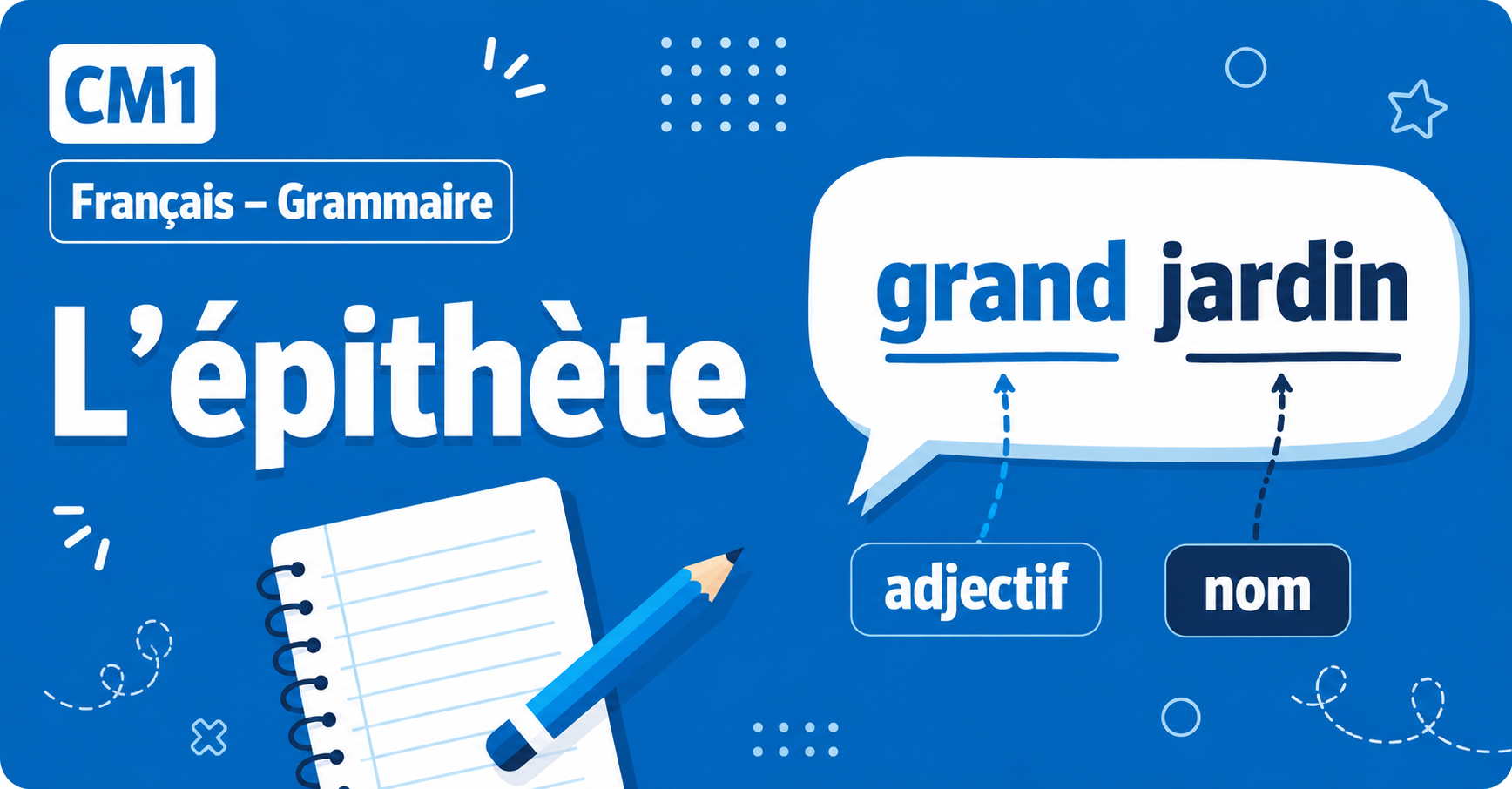 Illustration pédagogique sur l'adjectif épithète en français CM1, fond bleu, éléments scolaires.